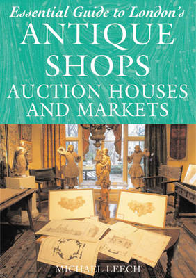 Book cover for Essential Guide to London's Antique Shops, Auction Houses and Markets