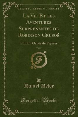 Book cover for La Vie Et Les Aventures Surprenantes de Robinson Crusoé, Vol. 2