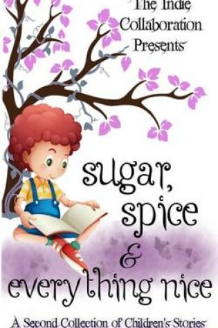 Cover of Sugar, Spice and Everything Nice