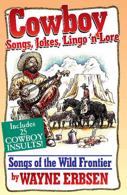 Book cover for Cowboy Songs, Jokes, Lingo N'Lore