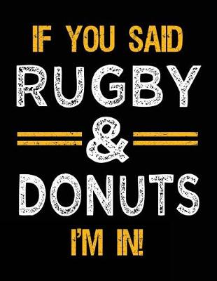 Book cover for If You Said Rugby & Donuts I'm In