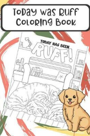 Cover of Today Was Ruff Coloring Book