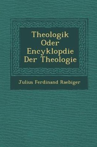 Cover of Theologik Oder Encyklop Die Der Theologie