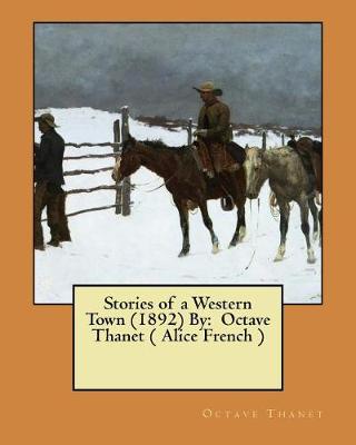 Book cover for Stories of a Western Town (1892) By