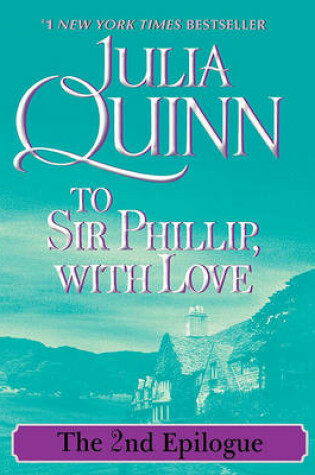 To Sir Phillip, with Love: The 2nd Epilogue