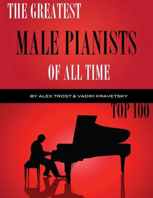 Book cover for The Greatest Male Pianists of All Time