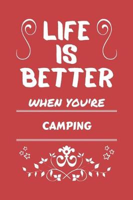 Book cover for Life Is Better When You're Camping