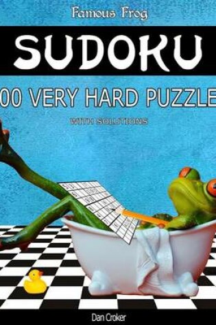 Cover of Famous Frog Sudoku 300 Very Hard Puzzles With Solutions