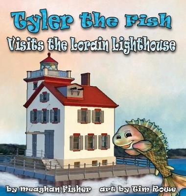 Book cover for Tyler the Fish Visits the Lorain Lighthouse