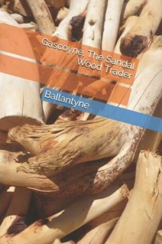 Cover of Gascoyne, The Sandal Wood Trader