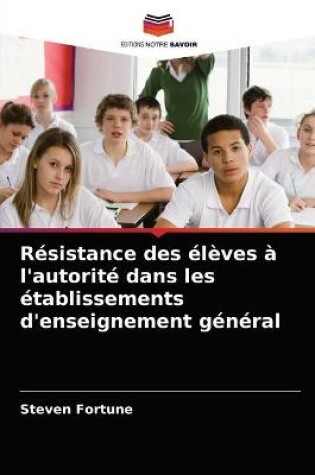 Cover of Resistance des eleves a l'autorite dans les etablissements d'enseignement general