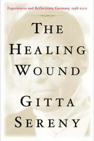 Cover of The Healing Wound: Experiences and Reflections, Germany 1938-2001