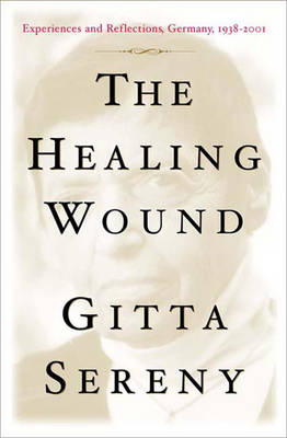 Book cover for The Healing Wound: Experiences and Reflections, Germany 1938-2001