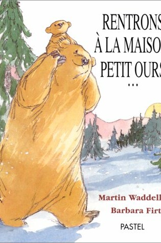 Cover of Rentrons a La Maison, Petit Ours = Let's Go Home, Little Bear