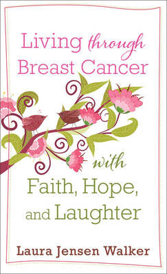Book cover for Living Through Breast Cancer with Faith, Hope, and Laughter