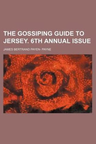 Cover of The Gossiping Guide to Jersey. 6th Annual Issue