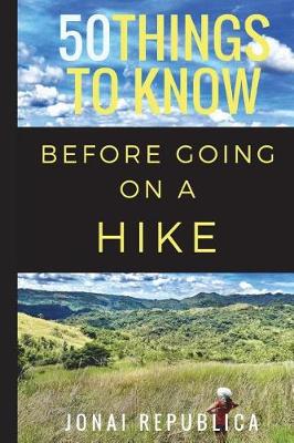 Cover of 50 Things To Know Before Going on a Hike