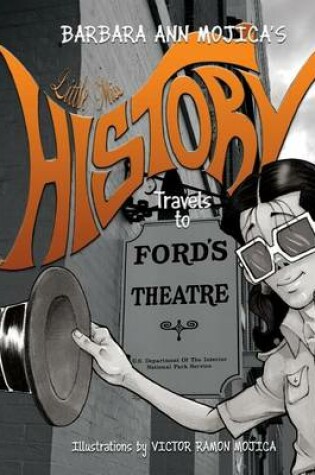 Cover of Little Miss HISTORY Travels to FORD'S THEATER
