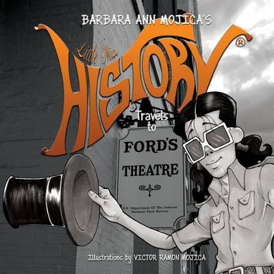 Cover of Little Miss HISTORY Travels to FORD'S THEATER