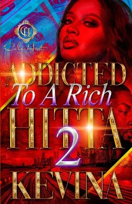 Book cover for Addicted To A Rich Hitta 2