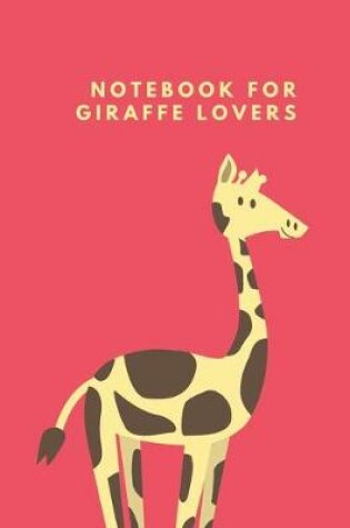 Cover of Notebook for Giraffe Lovers