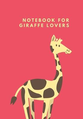 Book cover for Notebook for Giraffe Lovers