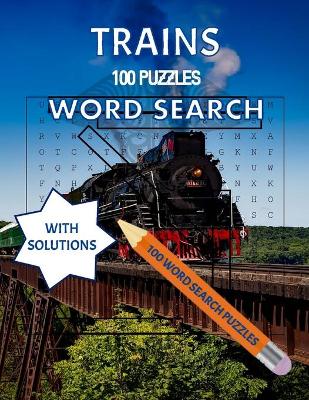 Book cover for Trains, 100 Puzzles Word Search with Solutions