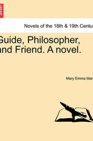 Cover of Guide, Philosopher, and Friend. a Novel.