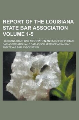 Cover of Report of the Louisiana State Bar Association Volume 1-5