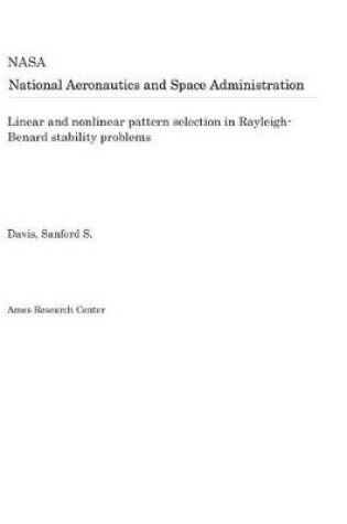 Cover of Linear and Nonlinear Pattern Selection in Rayleigh-Benard Stability Problems