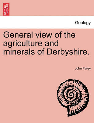 Book cover for General view of the agriculture and minerals of Derbyshire. VOL. II