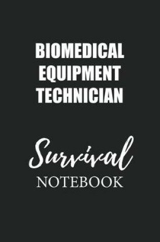 Cover of Biomedical Equipment Technician Survival Notebook