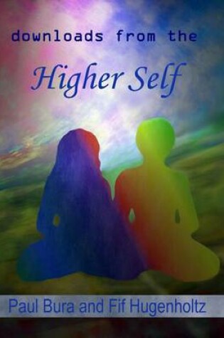 Cover of Downloads from the Higher Self