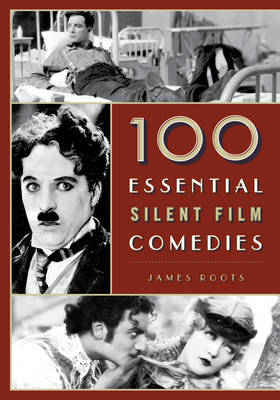 Book cover for 100 Essential Silent Film Comedies