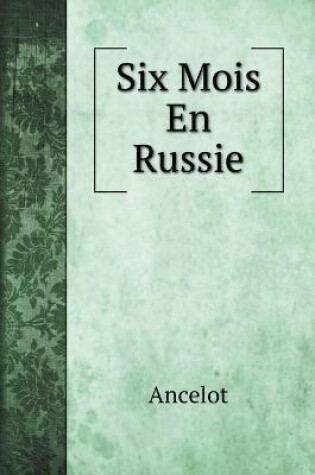 Cover of Six Mois En Russie