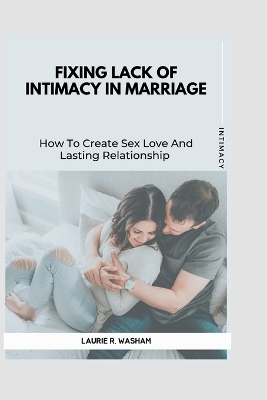 Book cover for Fixing Lack of Intimacy in Marriage