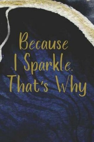 Cover of Because I Sparkle. Thats Why