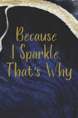 Book cover for Because I Sparkle. Thats Why