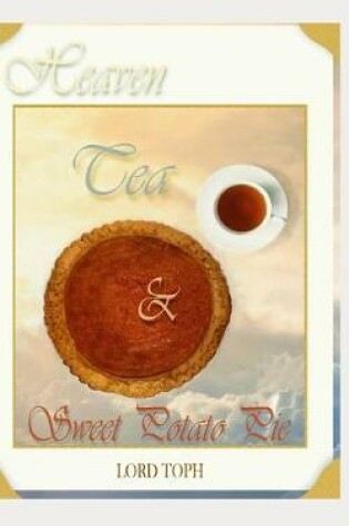 Cover of Heaven, Tea & Sweet Potato Pie