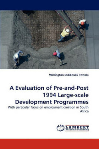 Cover of A Evaluation of Pre-and-Post 1994 Large-scale Development Programmes