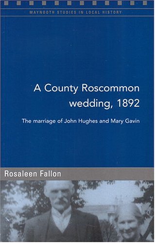 Book cover for The Marriage of John Hughes and Mary Gavin, Co. Roscommon, 1892