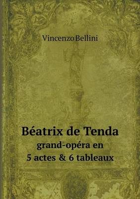 Book cover for Béatrix de Tenda grand-opéra en 5 actes & 6 tableaux