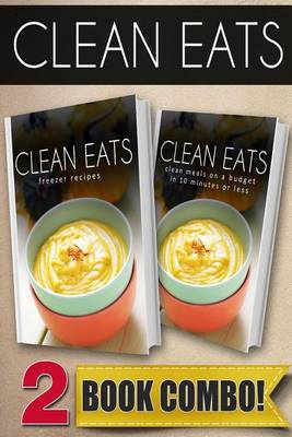 Book cover for Freezer Recipes and Clean Meals on a Budget in 10 Minutes or Less