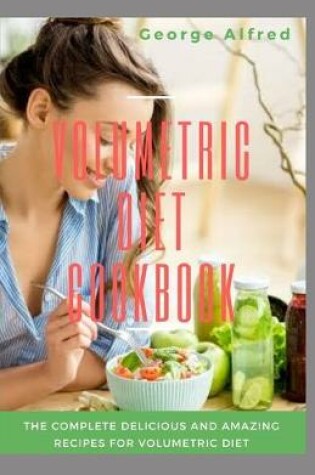 Cover of Volumetric Diet Cookbook