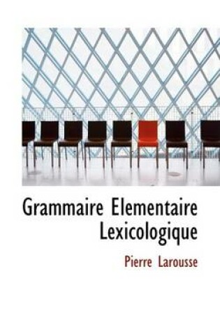 Cover of Grammaire a Lacmentaire Lexicologique