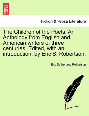 Book cover for The Children of the Poets. an Anthology from English and American Writers of Three Centuries. Edited, with an Introduction, by Eric S. Robertson.