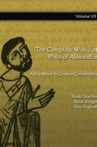 Cover of The Complete Works of Philo of Alexandria: A Key-Word-In-Context Concordance (Vol.7)