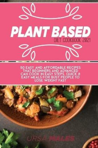 Cover of Plant Based Diet Cookbook 2021