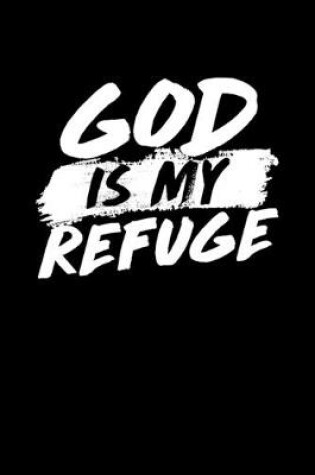 Cover of God Is My Refuge