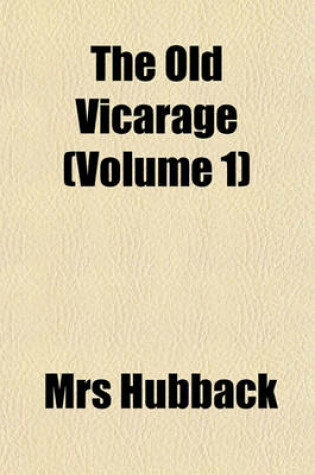 Cover of The Old Vicarage (Volume 1)